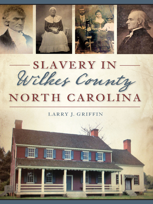 Title details for Slavery in Wilkes County, North Carolina by Larry J. Griffin - Wait list